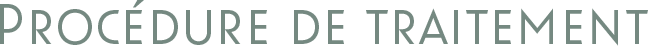 PROCEDURE DE TRAITEMENT